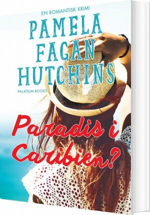 Paradis i Caribien (Katie #1, Det Der Ikke Slår Dig Ihjel #1): by Pamela Fagan Hutchins