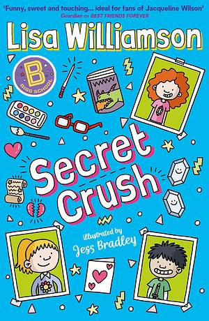 Bigg School: Secret Crush, Volume 3 by Lisa Williamson