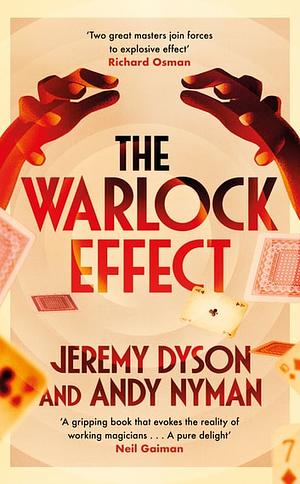 The Warlock Effect: A highly entertaining, twisty adventure filled with magic, illusions and Cold War espionage by Andy Nyman, Jeremy Dyson