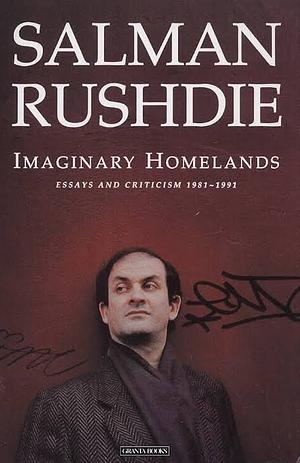 Imaginary Homelands by Salman Rushdie