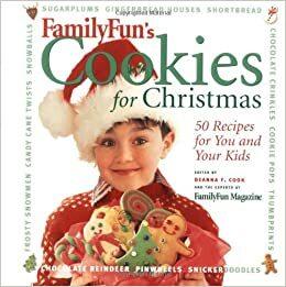 Family Fun Cookies for Christmas: 50 Recipes for You and Your KIds by Deanna F. Cook, Family Fun Magazine