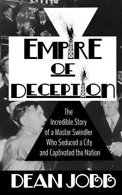 Empire Of Deception by Dean Jobb, Dean Jobb