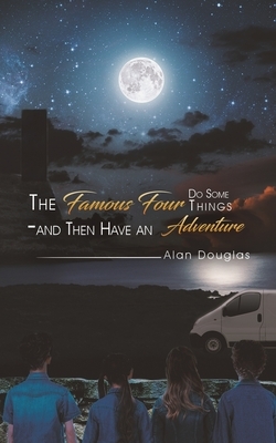 The Famous Four Do Some Things - and Then Have an Adventure by Alan Douglas