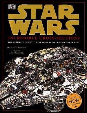 Star Wars Incredible Cross Sections The by David West Reynolds, David West Reynolds