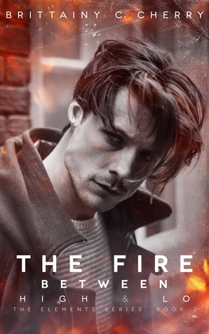 The Fire Between High & Lo by Brittainy C. Cherry