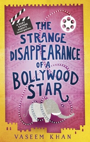 The Strange Disappearance of a Bollywood Star by Vaseem Khan