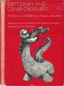 Dirty Dinky and Other Creatures: Poems for Children by Theodore Roethke
