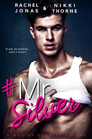 Mr. Silver by Rachel Jonas, Nikki Thorne