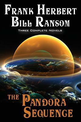 The Pandora Sequence: The Jesus Incident, the Lazarus Effect, the Ascension Factor by Frank Herbert, Bill Ransom