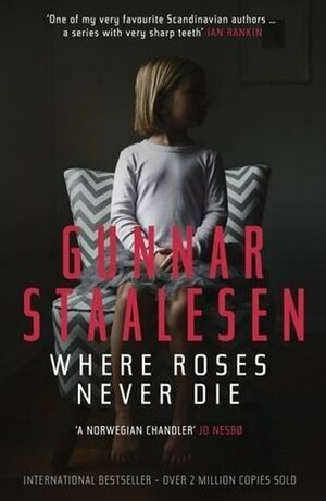 Where Roses Never Die by Don Bartlett, Gunnar Staalesen
