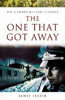 The One That Got Away by James Leasor, Kendal Burt