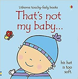 That's Not My Baby... by Fiona Watt