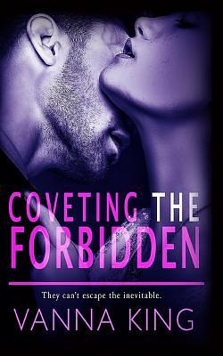 Coveting The Forbidden by Vanna King