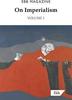 On Imperialism: Volume 1 by Ebb Magazine