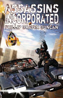 Assassins, Incorporated. by Phillip Drayer Duncan