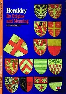 Heraldry : Its Origins and Meaning by Michel Pastoureau, Michel Pastoureau