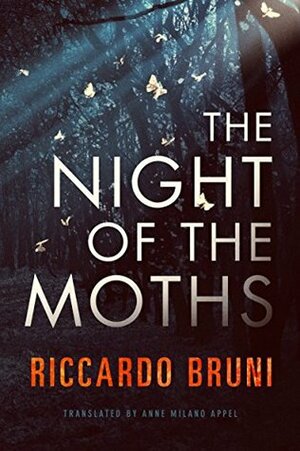 The Night of the Moths by Anne Milano Appel, Riccardo Bruni