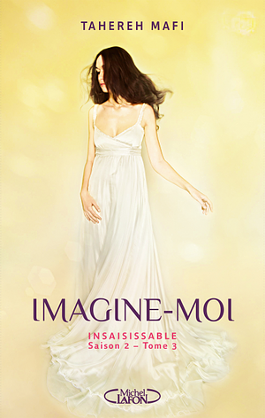 Imagine-moi by Tahereh Mafi