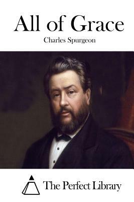 All of Grace by Charles Spurgeon