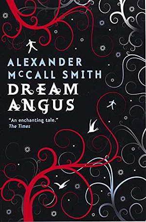 Dream Angus: The Celtic God of Dreams by Alexander McCall Smith