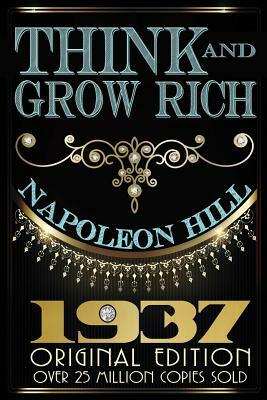 Think and Grow Rich - Original Edition by Napoleon Hill