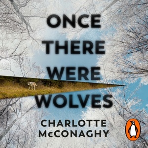 Once There Were Wolves  by Charlotte McConaghy