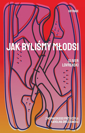 Jak byliśmy młodsi  by Oliver Lovrenski