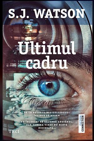 Ultimul cadru by S.J. Watson