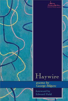 Haywire by George Bilgere