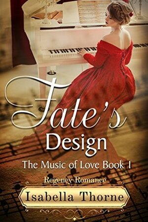 The Music of Love: Fate's Design by Isabella Thorne