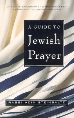 A Guide to Jewish Prayer by Adin Even-Israel Steinsaltz, Rebecca Toueg