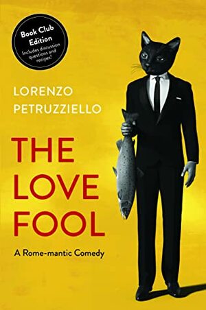 The Love Fool: Book Club Edition by Lorenzo Petruzziello