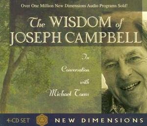 The Wisdom of Joseph Campbell by Joseph Campbell, Michael Toms