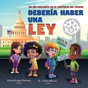 There Ought to Be a Law: A Bright Day at the State Capital by Portia Bright Pittman, Calvin Mercer