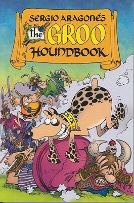 The Groo Houndbook by Mark Evanier, M.E., Janice Cohen, Sergio Aragonés, Tom Luth, Stan Sakai