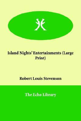 Island Nights' Entertainments by Robert Louis Stevenson