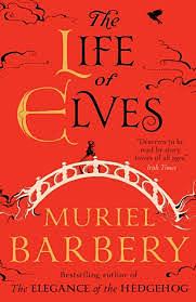 The Life of Elves by Muriel Barbery