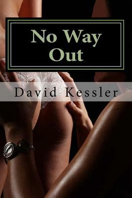 No Way Out: an Alex Sedaka thriller by David Kessler