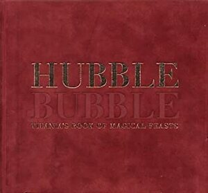 Hubble Bubble: Titania's Guide to Magical Feasts by Titania Hardie, Sara Morris