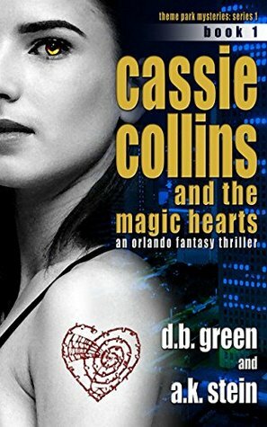 Cassie Collins and the Magic Hearts #1 by A.K. Stein, D.B. Green