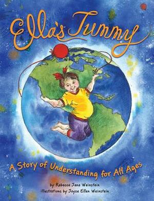 Ella's Tummy: A Story of Understanding for All Ages by Rebecca Weinstein