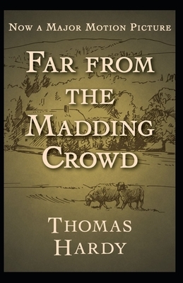 Far from the Madding Crowd Annotated by Thomas Hardy