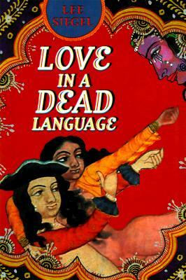 Love in a Dead Language by Lee Siegel