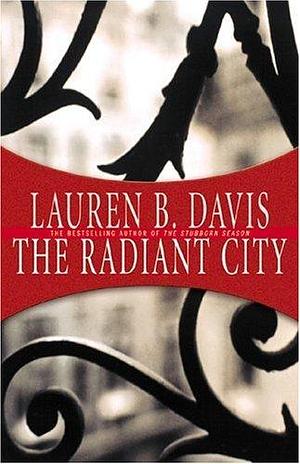 Radiant City by Lauren B. Davis, Lauren B. Davis