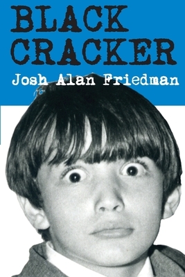 Black Cracker by Josh Alan Friedman