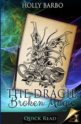 The Dragil: Broken Magic by Holly Barbo