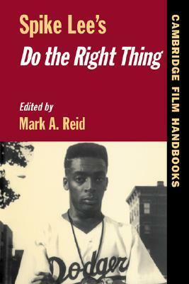 Spike Lee's Do the Right Thing by Mark A. Reid