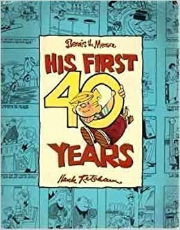 Dennis the Menace: His First 40 Years by Hank Ketcham
