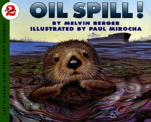 Oil Spill! by Melvin Berger