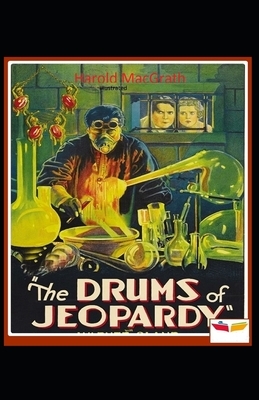 The Drums of Jeopardy Illustrated by Harold Macgrath